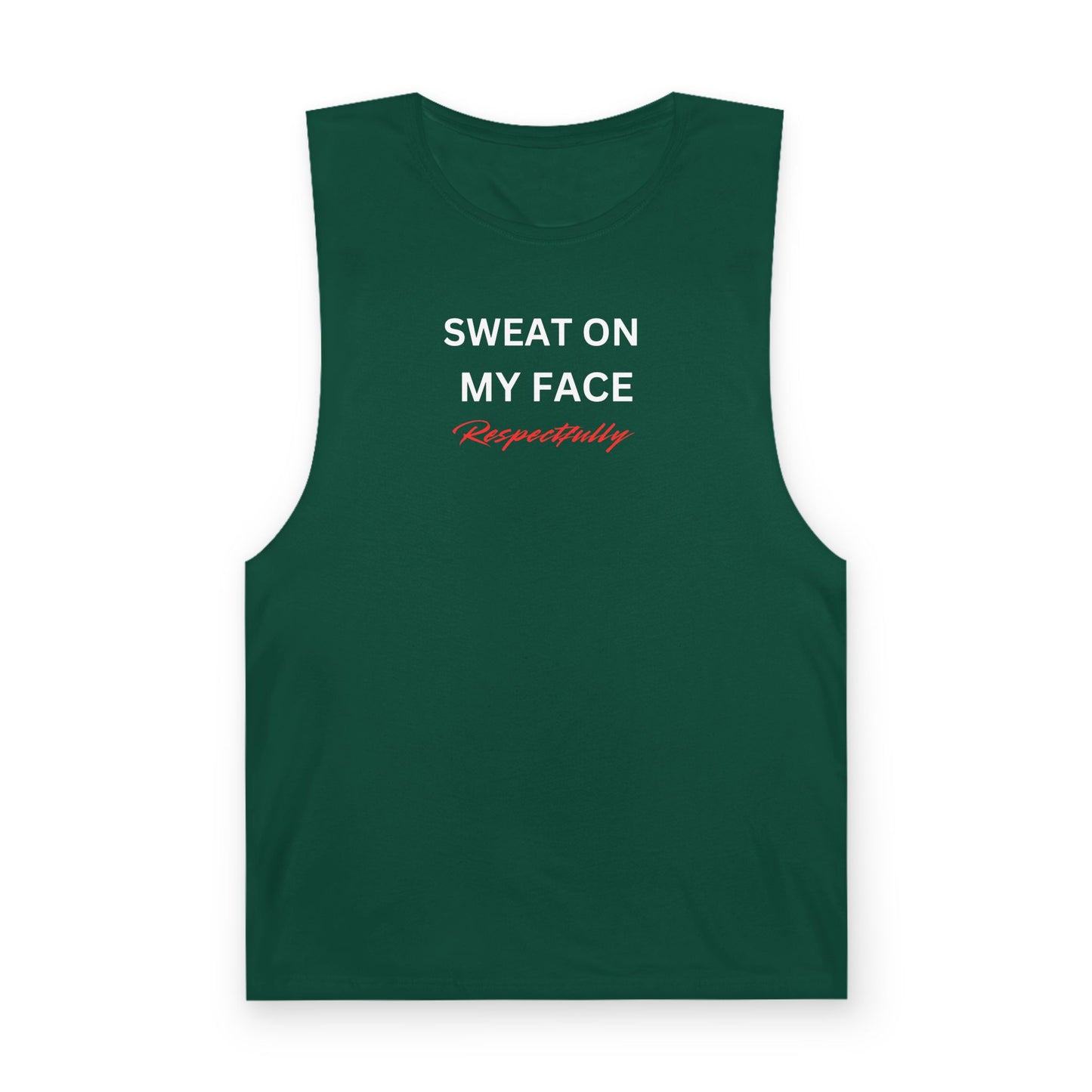 UNISEX Tank Top — "Sweat On My Face Respectfully"