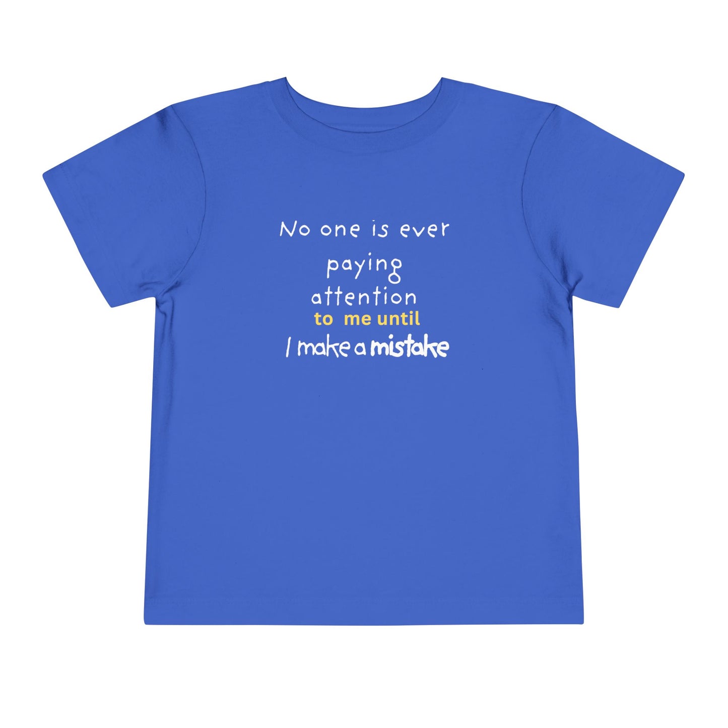 UNISEX Toddler Tee — "NO ONE..."