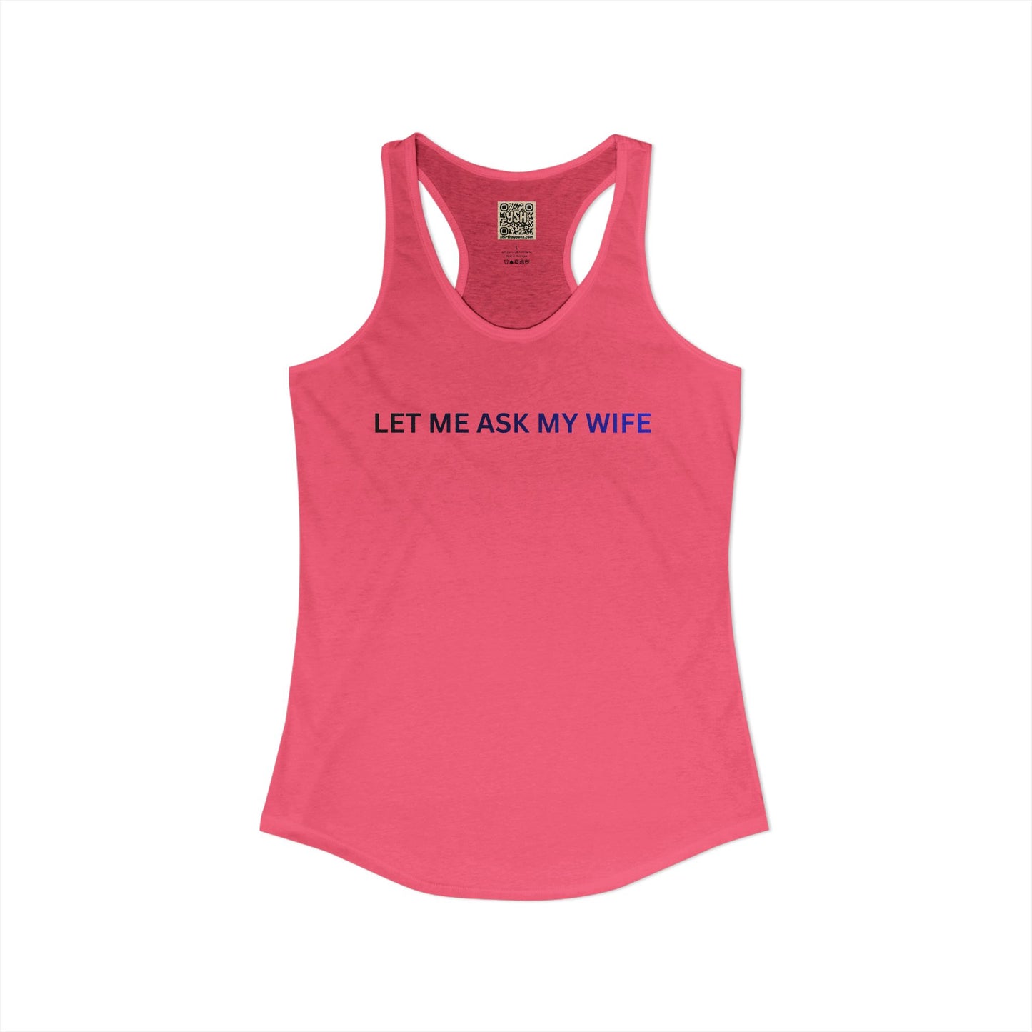 Women's Tank - "Let Me Ask... "