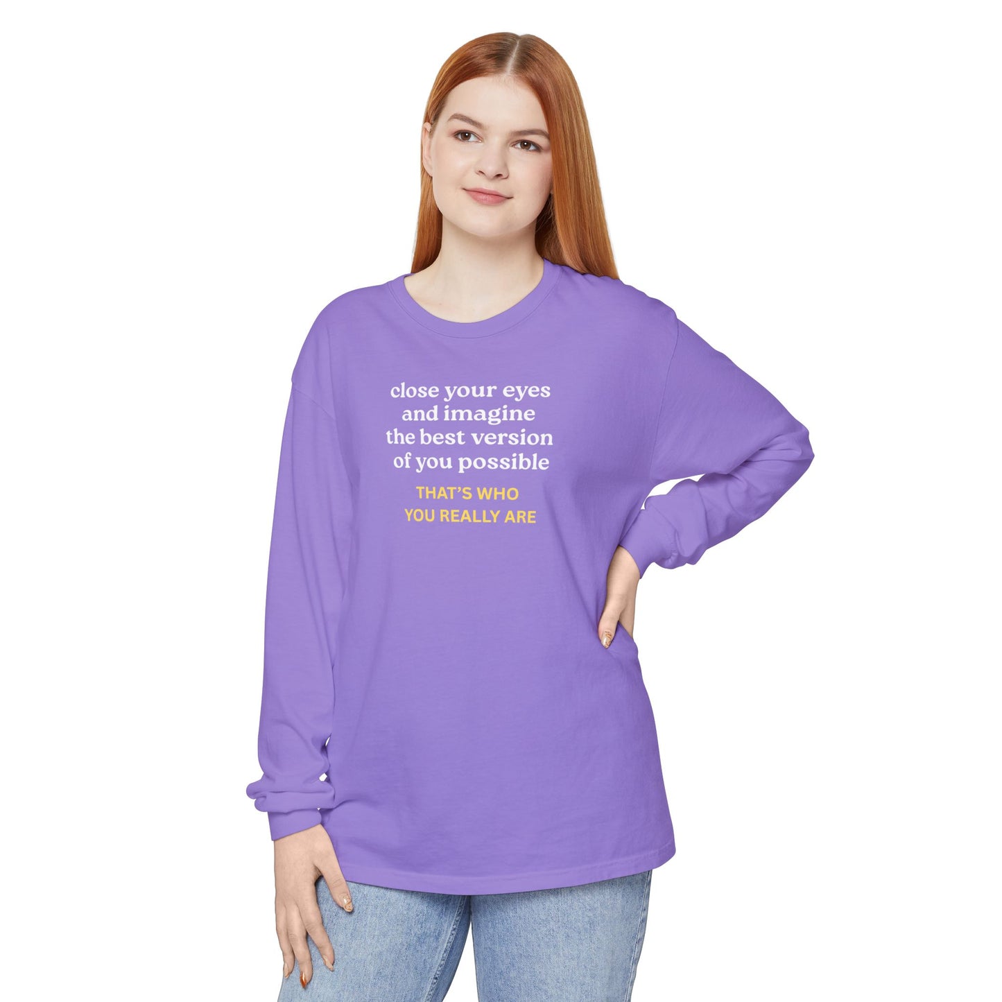 UNISEX Long Sleeve T-Shirt — "CLOSE YOUR EYES..."