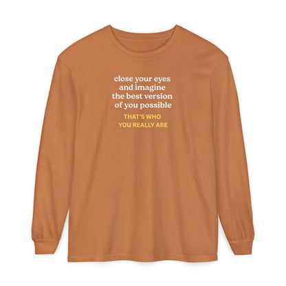 UNISEX Long Sleeve T-Shirt — "CLOSE YOUR EYES..."