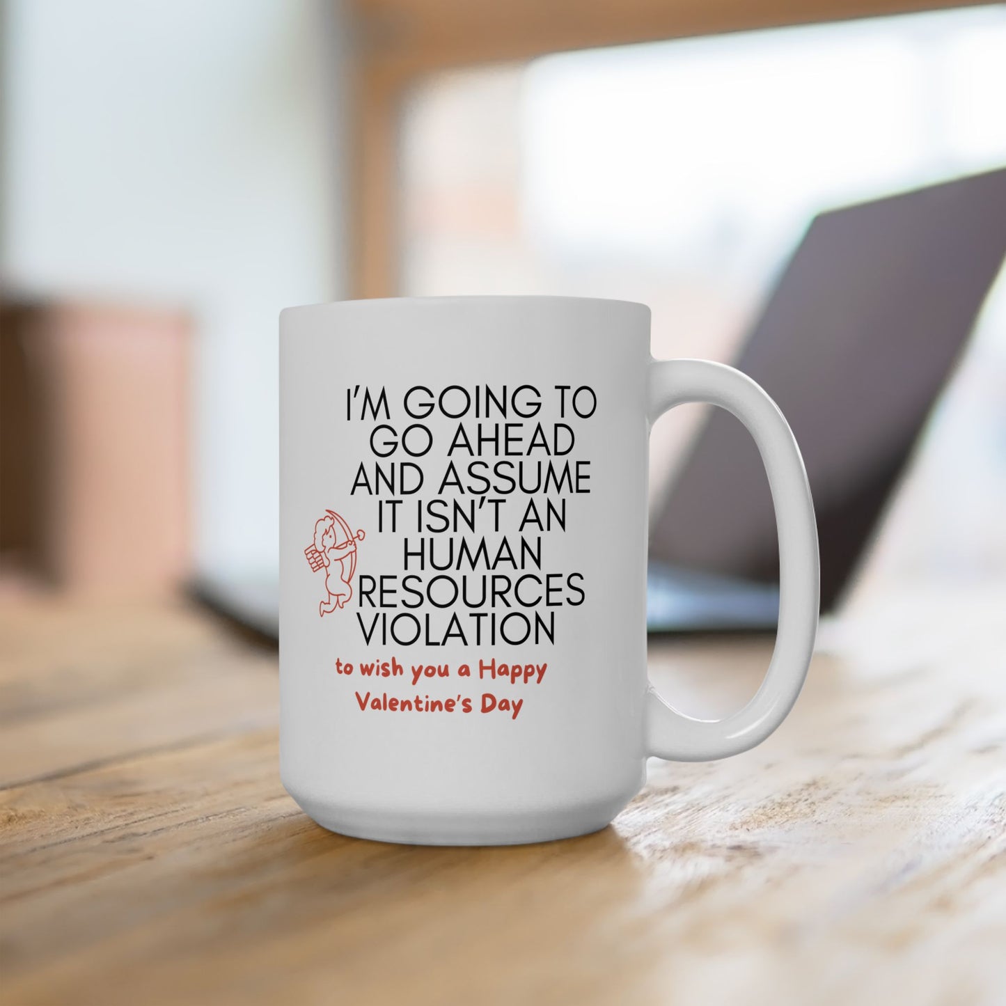Mug — Funny Valentine's quip (11oz/ OR /15oz)