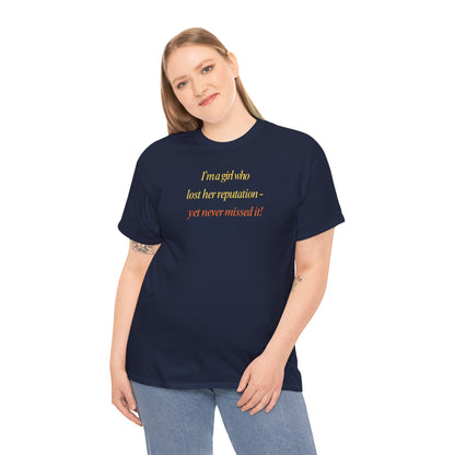 Graphic Tee — “I’m a girl who lost her reputation... ”
