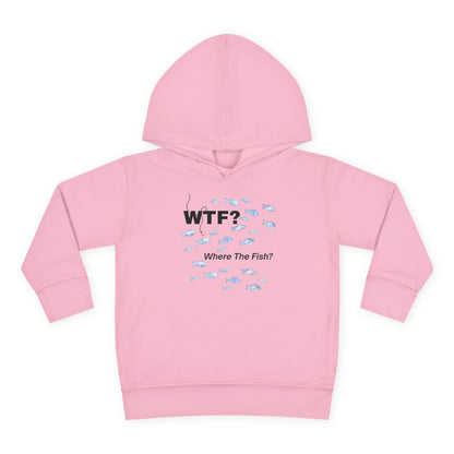 UNISEX Toddler Hoodie — "WTF? Where The Fish?"   2T - 6T