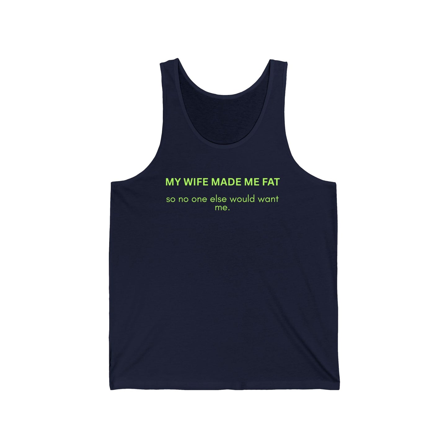 Men's Tank Top — "My Wife Made Me Fat"