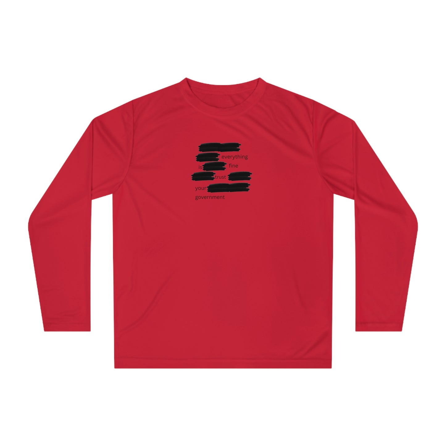 UNISEX  Long Sleeve Shirt — 'Everything Is Fine Government'    Redacted Design