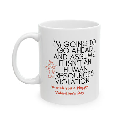 Mug — Funny Valentine's quip (11oz/ OR /15oz)