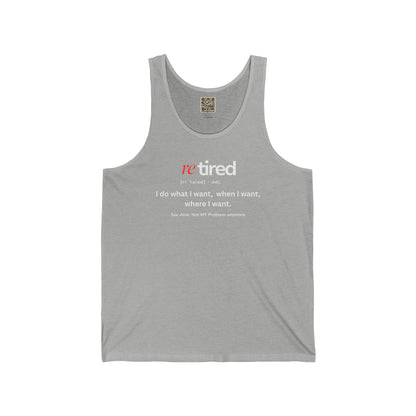 UNISEX Tank Top — "re TIRED - I CAN... "