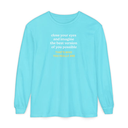 UNISEX Long Sleeve T-Shirt — "CLOSE YOUR EYES..."