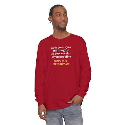 UNISEX Long Sleeve T-Shirt — "CLOSE YOUR EYES..."