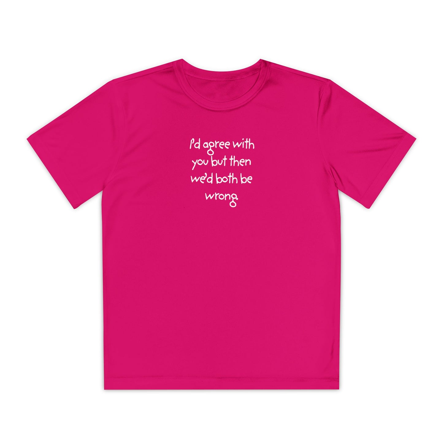 UNISEX Youth T‑Shirt — "I'd agree with you but then..."
