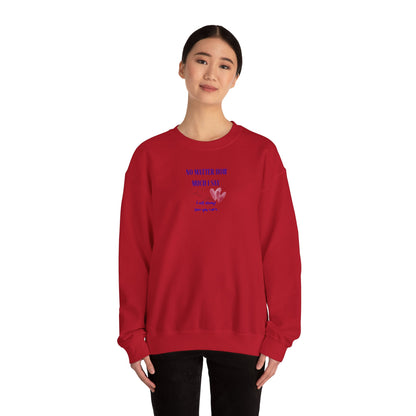 UNISEX Sweatshirt — "No Matter How Much... "
