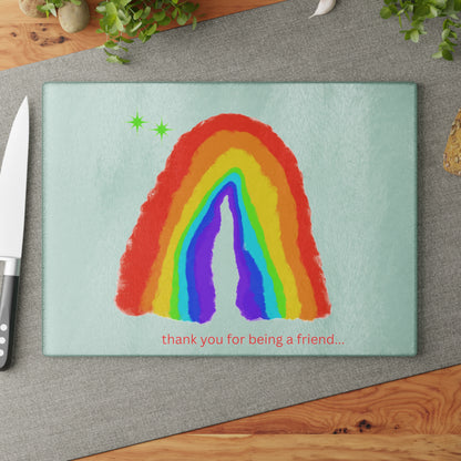 Thank You for Being a Friend Rainbow Glass Cutting Board