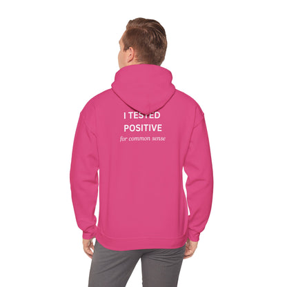 UNISEX Hoodie – " I tested positive... "