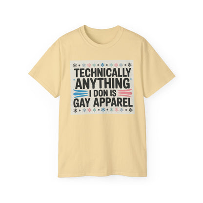 Technically Anything I Don Is Gay Apparel T‑Shirt — Pride Funny LGBTQ Tee