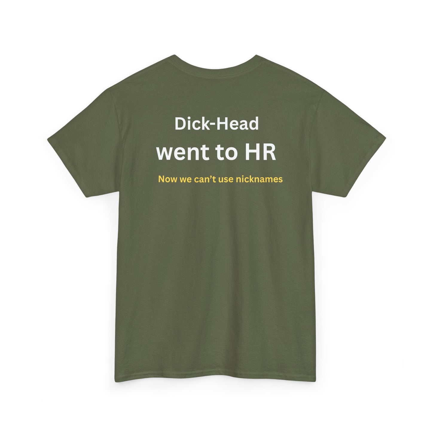 UNISEX T-Shirt — "Dick-Head Went ... "