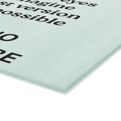 Glass Cutting Board - "Close Your Eyes and Imagine"