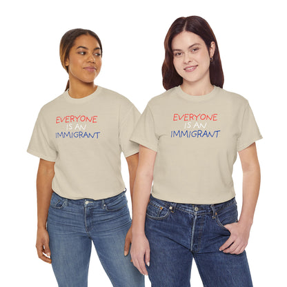 UNISEX T-Shirt — "EVERYONE IS... "
