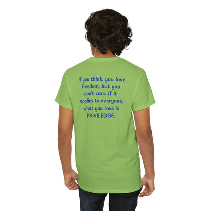 UNISEX T-Shirt — "If you think you love freedom... "
