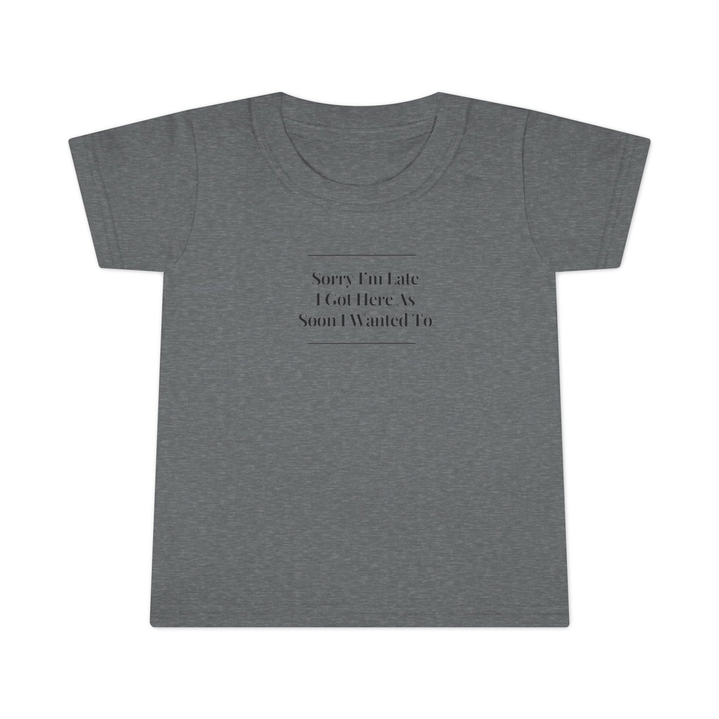 UNISEX Toddler T-Shirt - "Sorry I.. " Kids Tee   2T - 6T