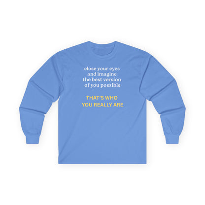 UNISEX Long Sleeve Tee — “Close Your Eyes... "