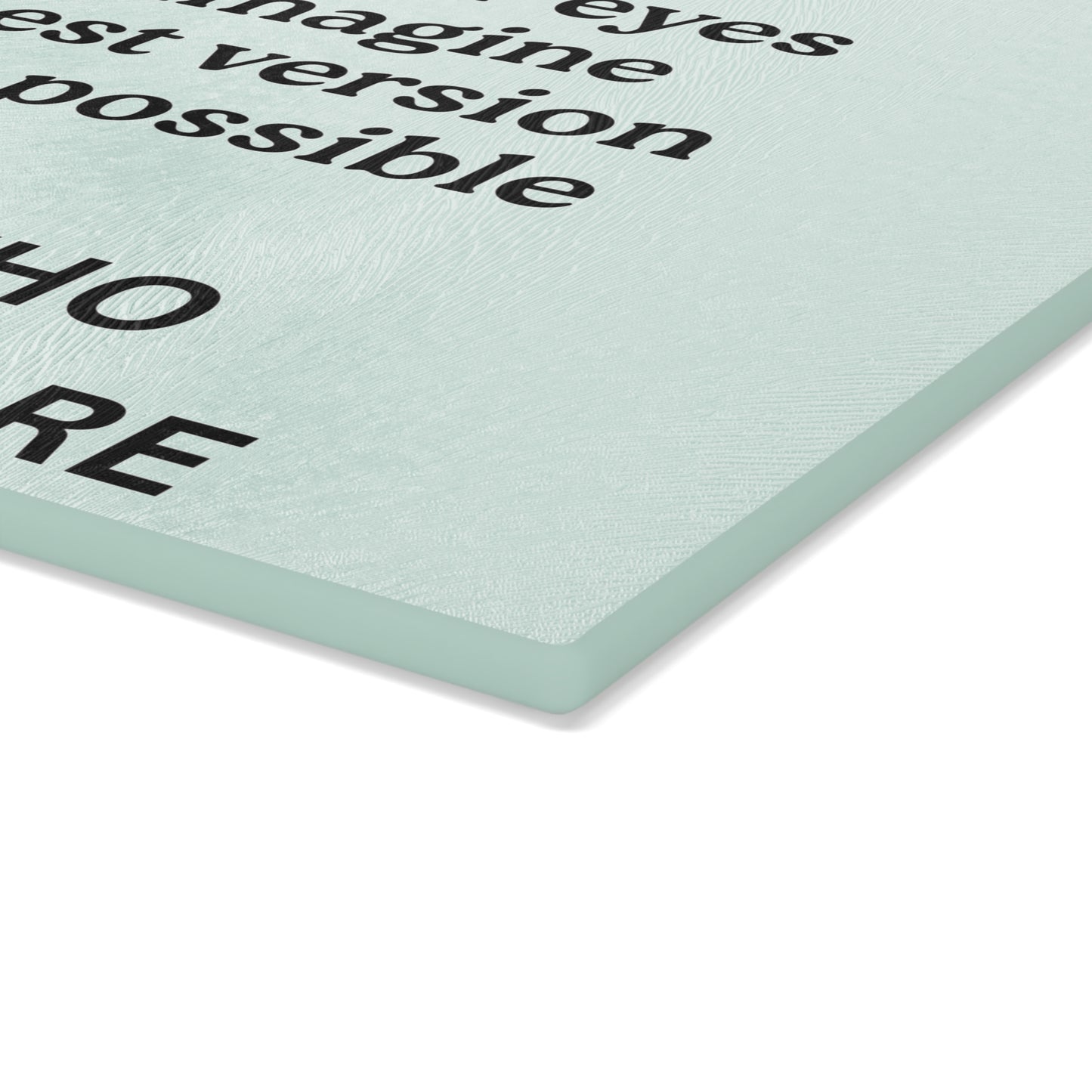 Glass Cutting Board - "Close Your Eyes and Imagine"