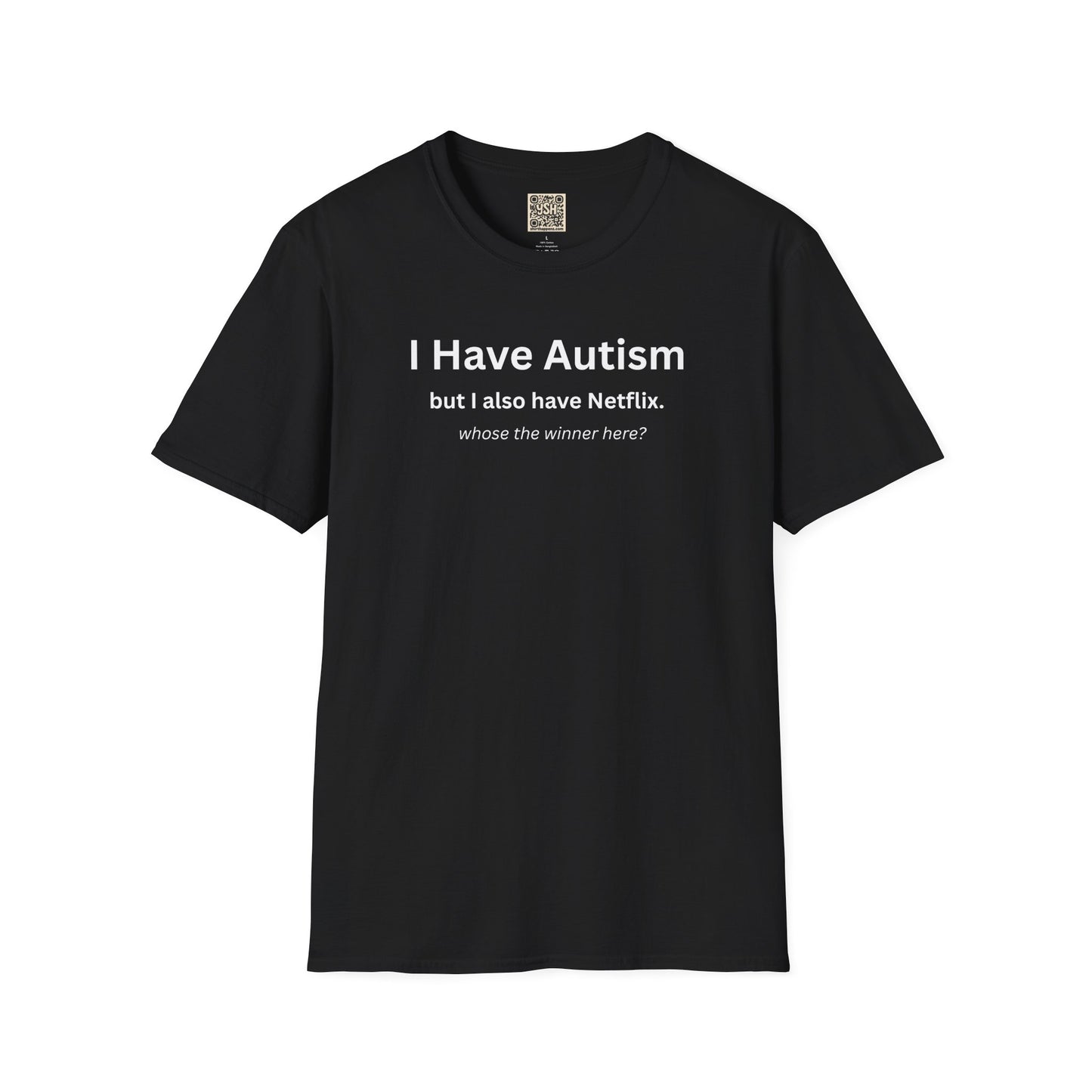 Autism Awareness T-Shirt — "I Have Autism but I also have Netflix"