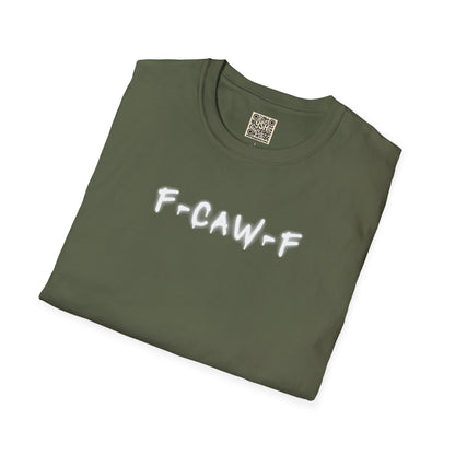 UNISEX T-Shirt — "F-CAW-F..."