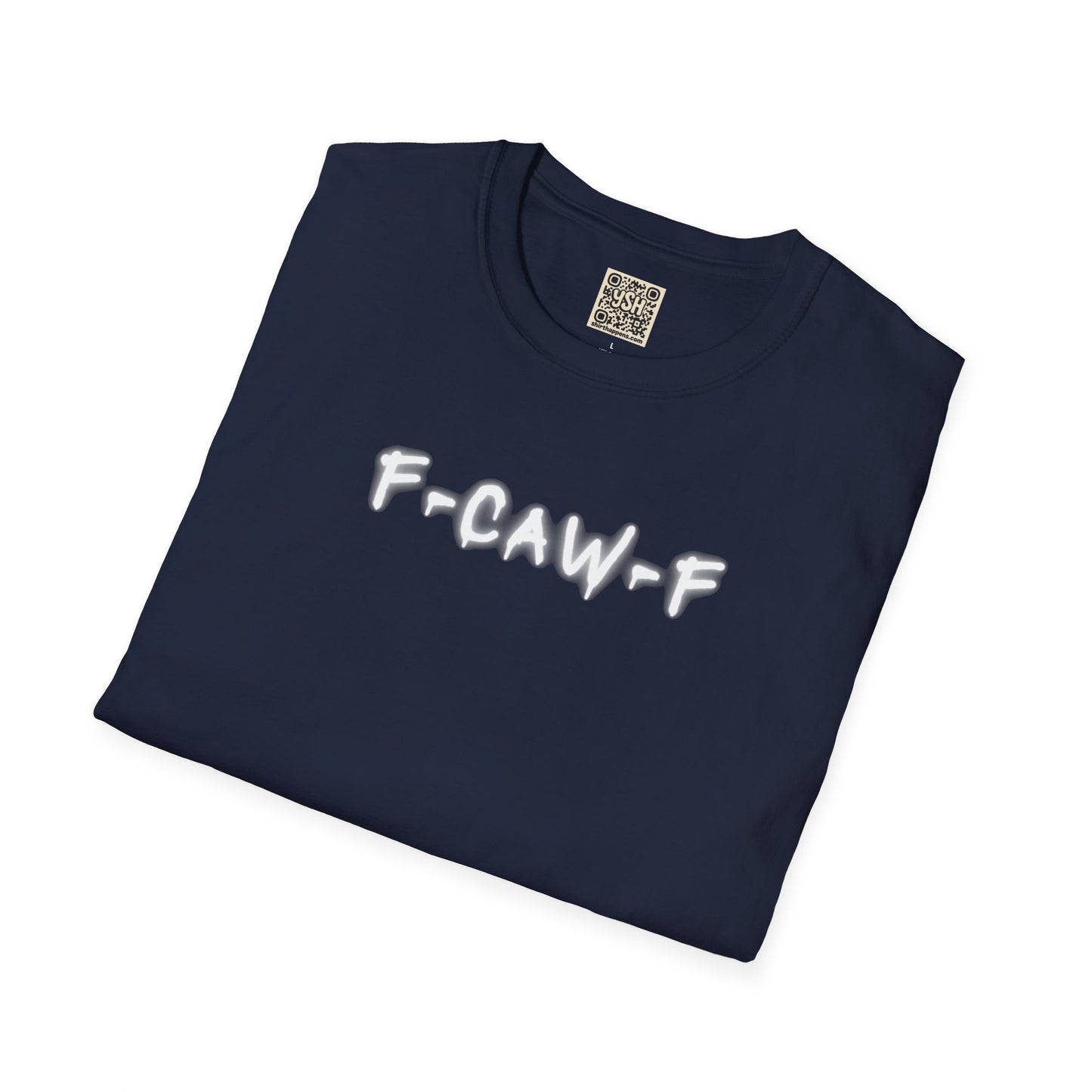 UNISEX T-Shirt — "F-CAW-F..."