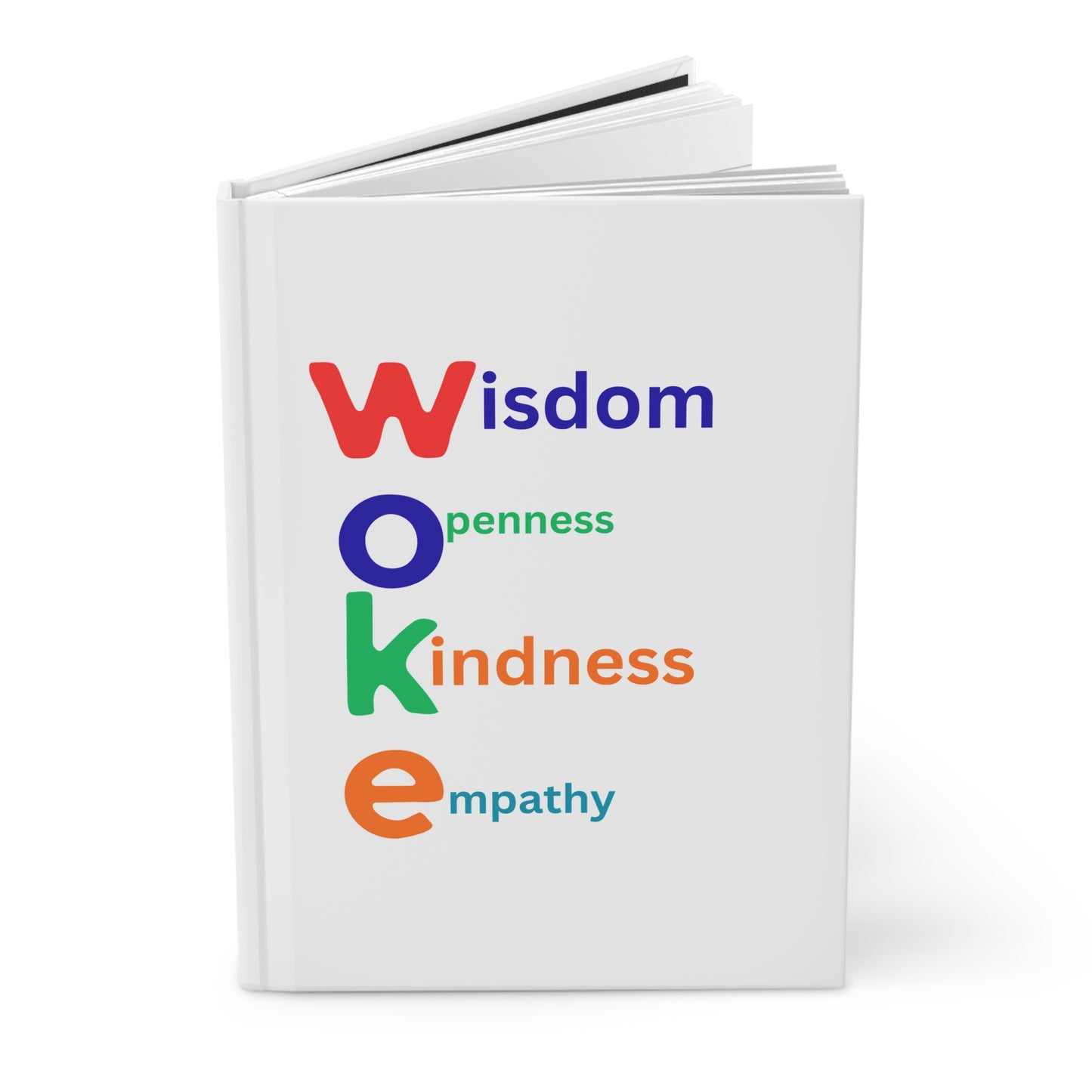 WOKE Inspirational Hardcover Journal — Wisdom, Openness, Kindness, Empathy... "
