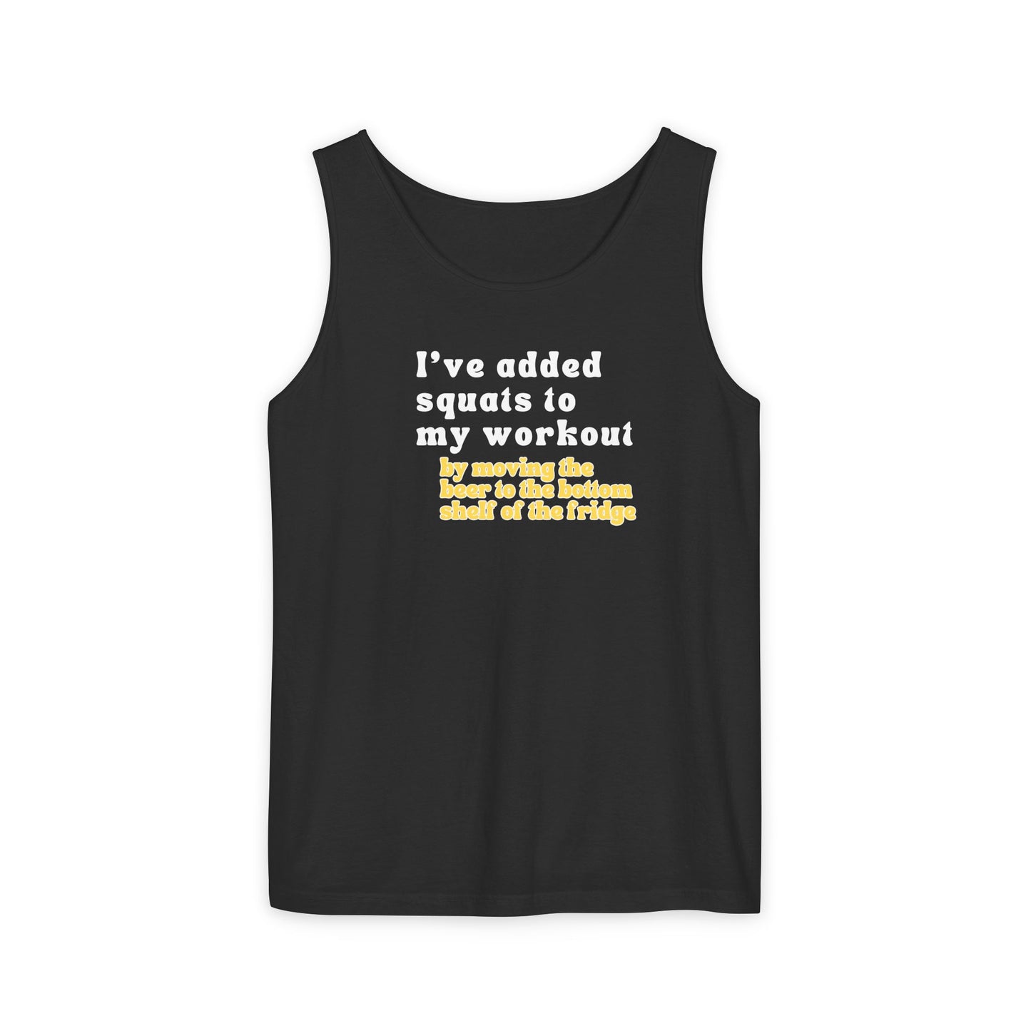 UNISEX Workout Tank Top — "I’VE ADDED SQUATS TO MY... "