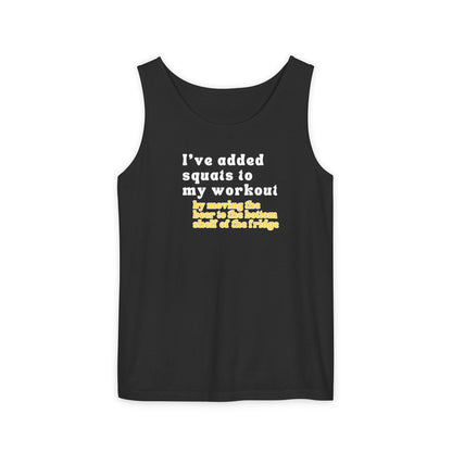 UNISEX Workout Tank Top — "I’VE ADDED SQUATS TO MY... "