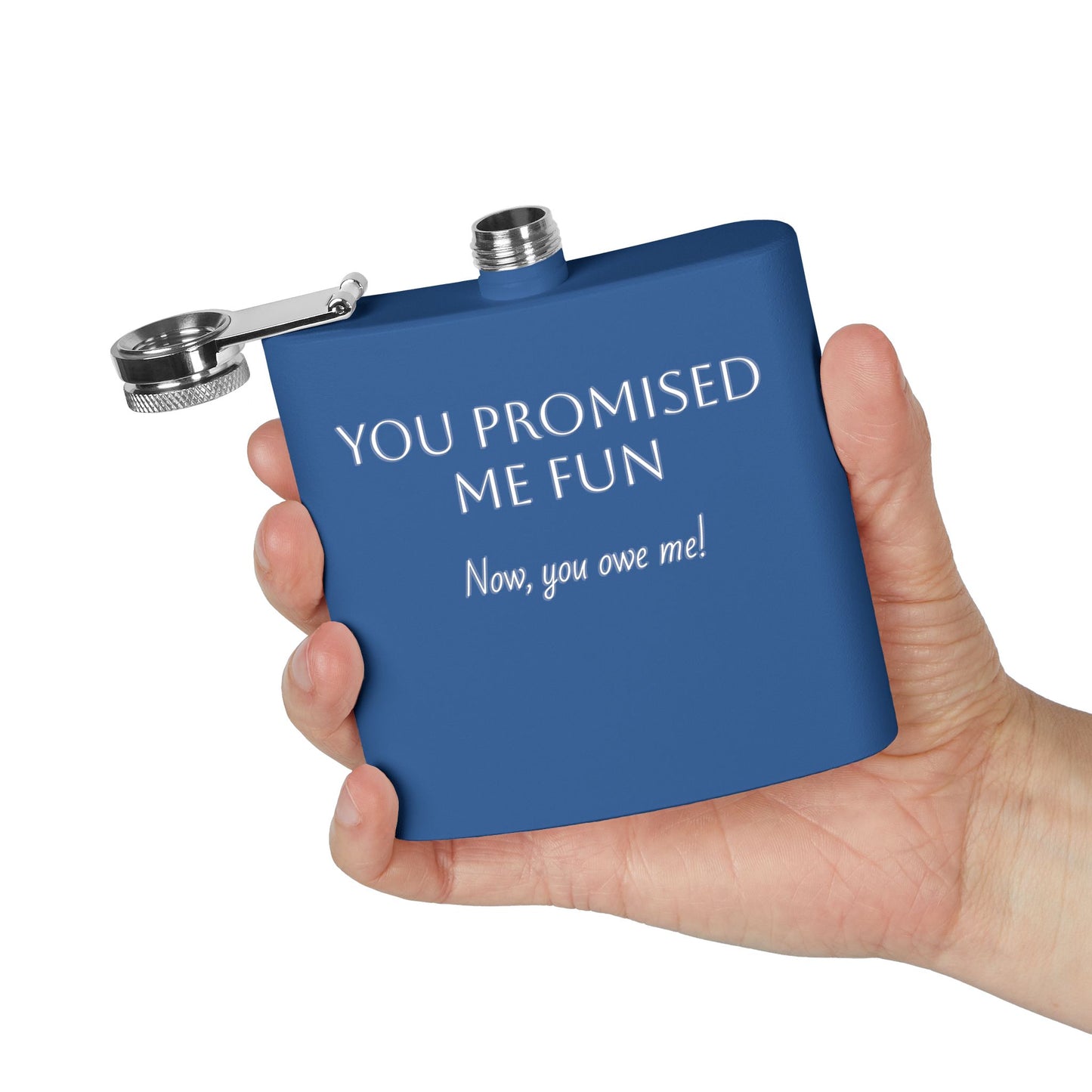 Flask — "You Promised Me Fun Text" 6oz Stainless Steel Pocket Flask