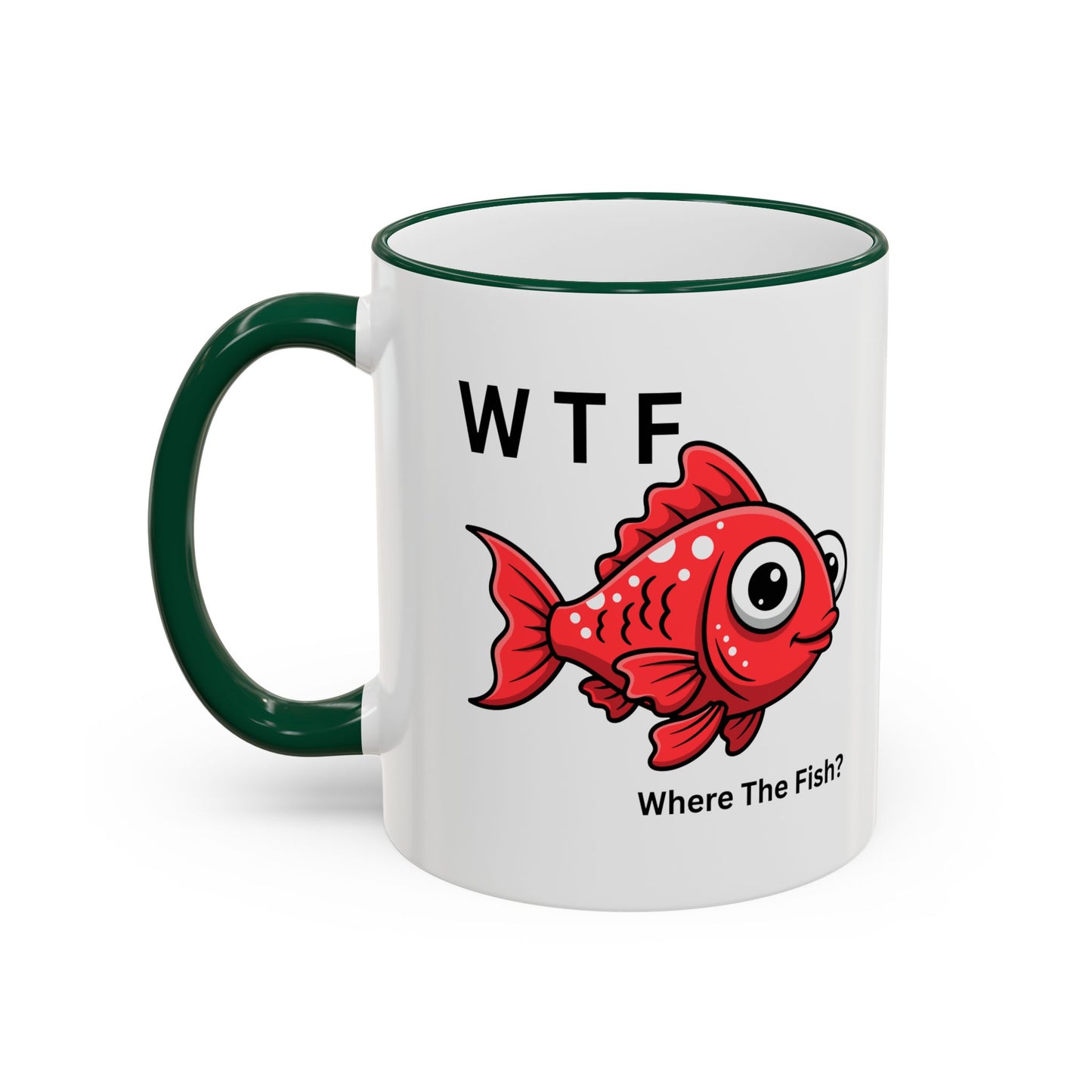 Ceramic Mug — "WTF  Where The Fish?"   11oz or 15oz