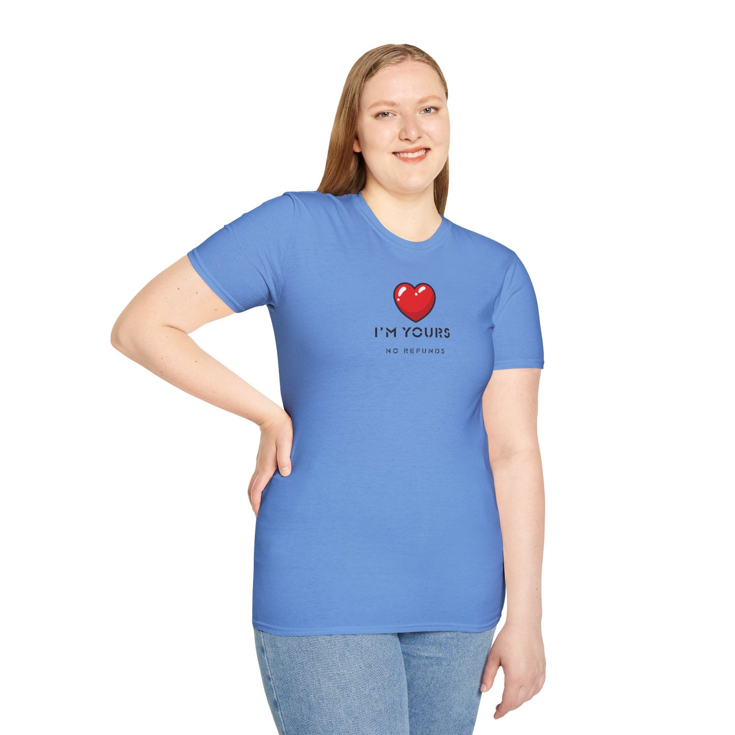 UNISEX T Shirt - "I'm Yours...  "