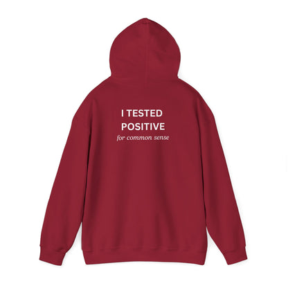 UNISEX Hoodie – " I tested positive... "