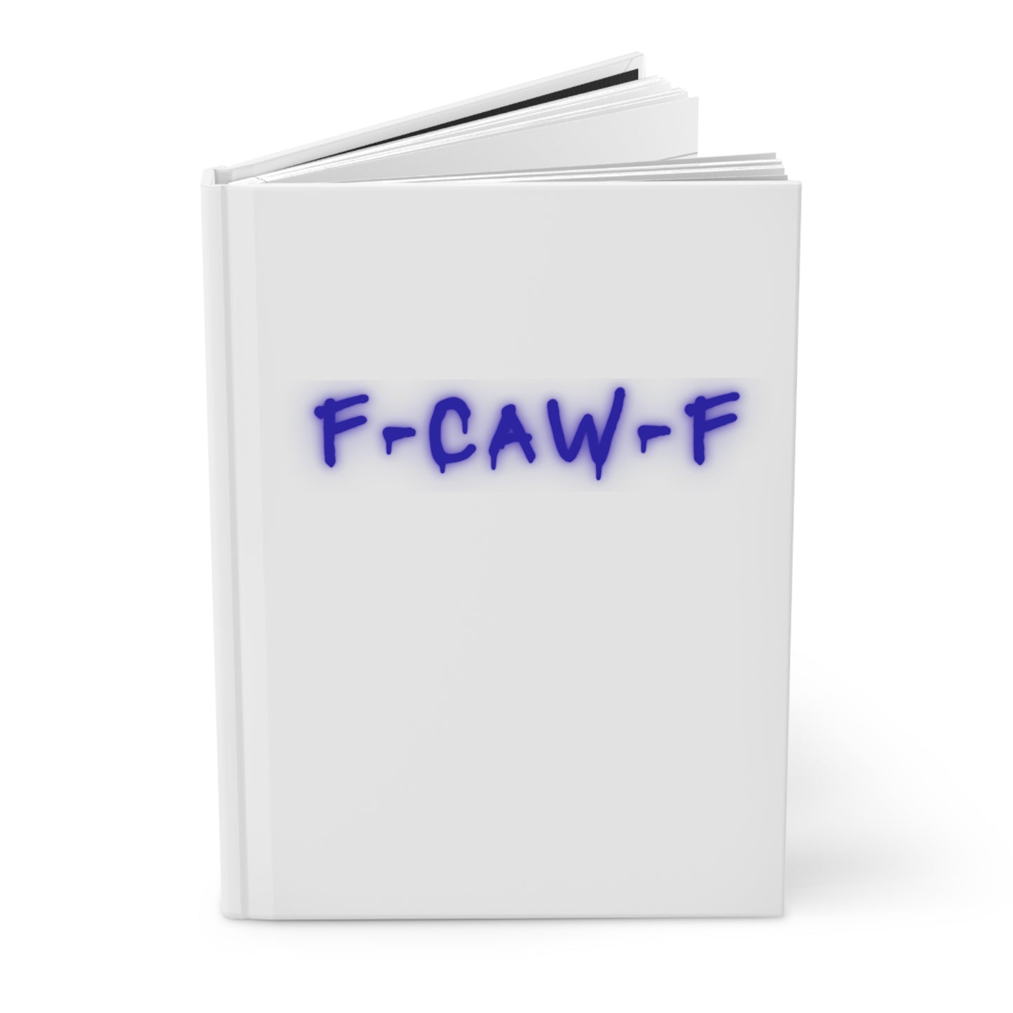 Hardcover Journal —  'F-CAW-F'
