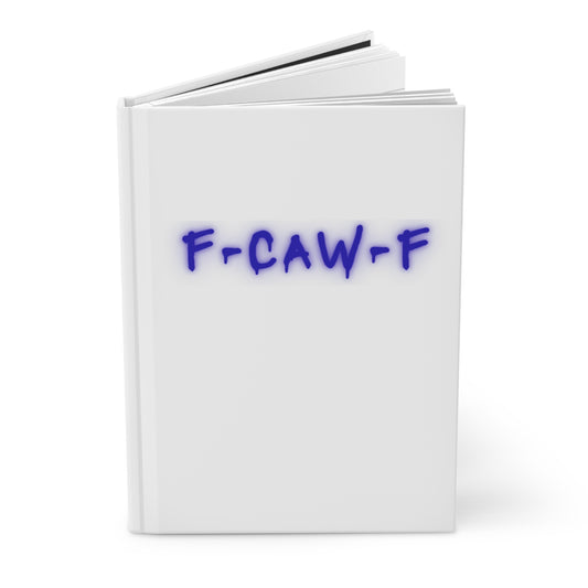 Hardcover Journal —  'F-CAW-F'