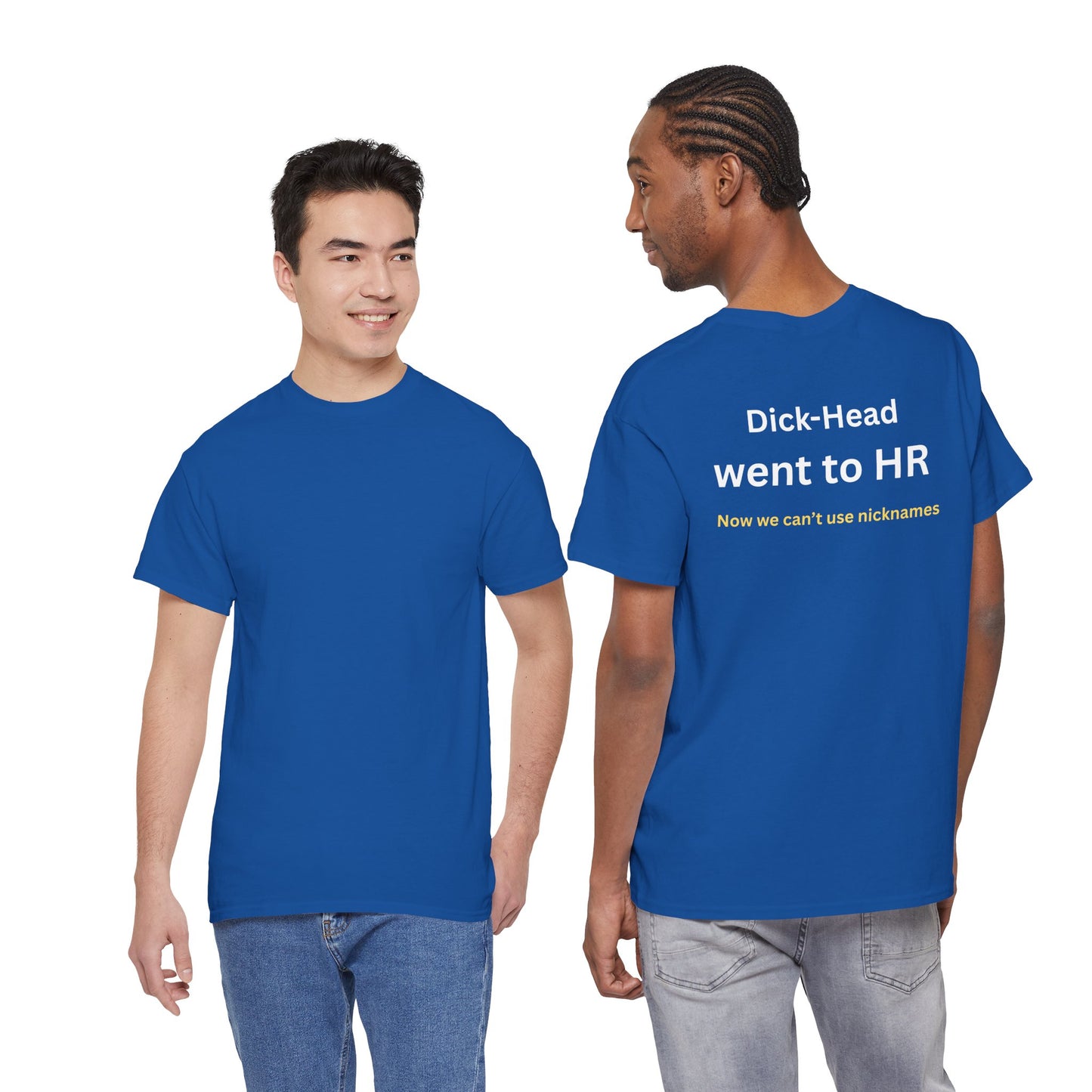 UNISEX T-Shirt — "Dick-Head Went ... "