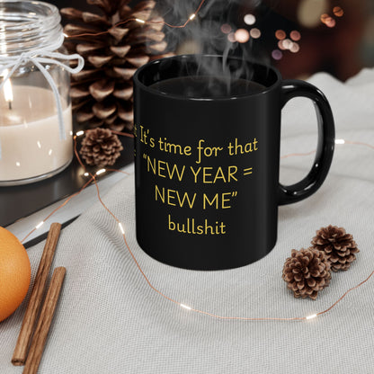 Black Mug — "New Year = New Me"  (11oz OR 15oz)