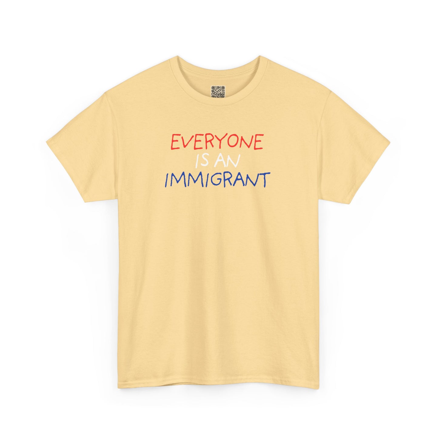 UNISEX T-Shirt — "EVERYONE IS... "