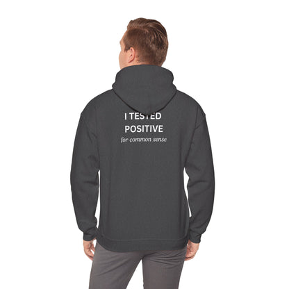 UNISEX Hoodie – " I tested positive... "