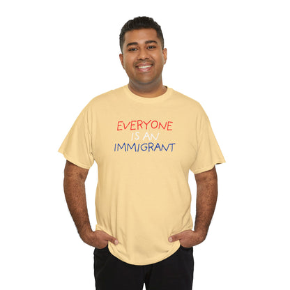 UNISEX T-Shirt — "EVERYONE IS... "
