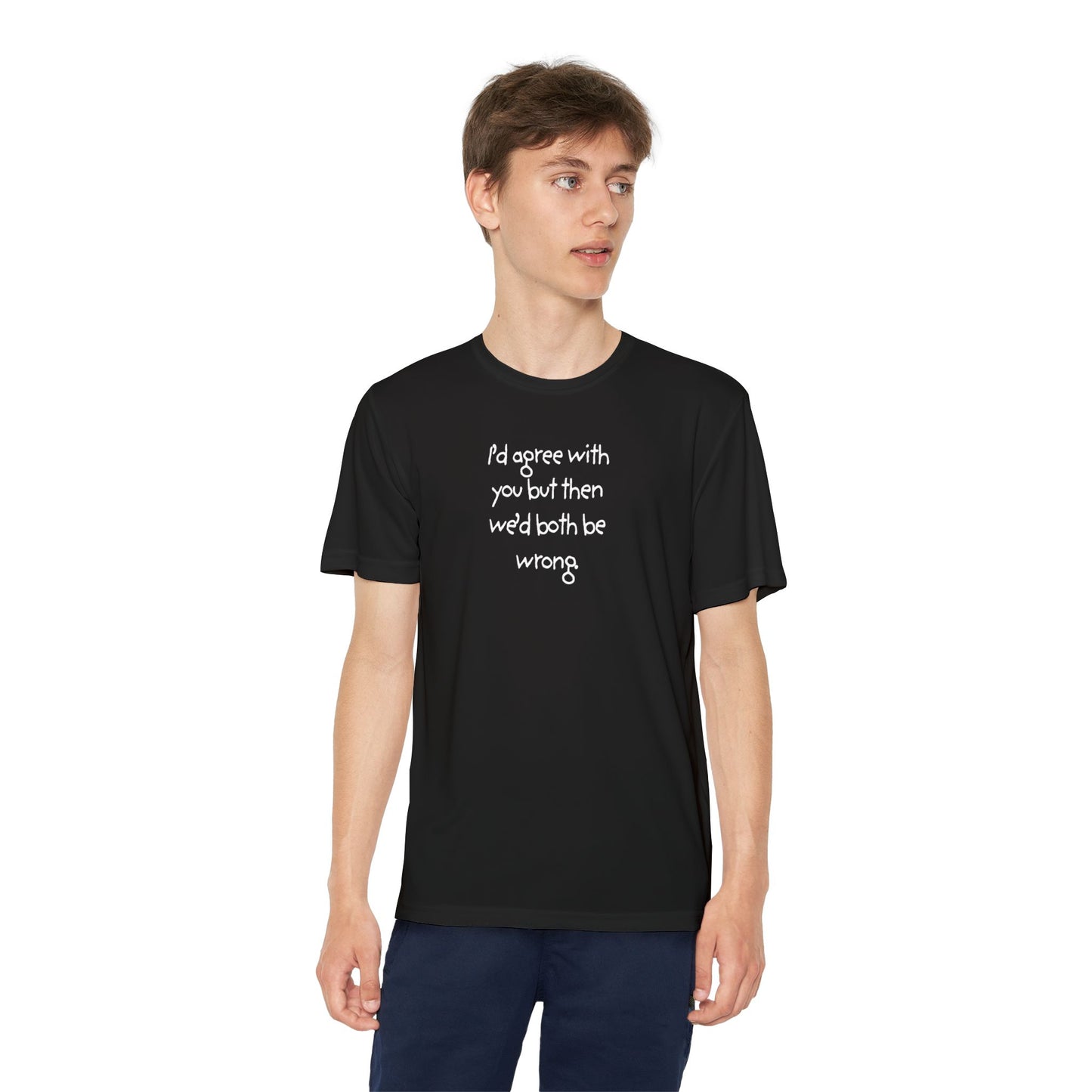 UNISEX Youth T‑Shirt — "I'd agree with you but then..."