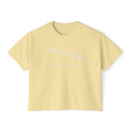 Boxy Crop Tee — "Yes, I'm Single..."