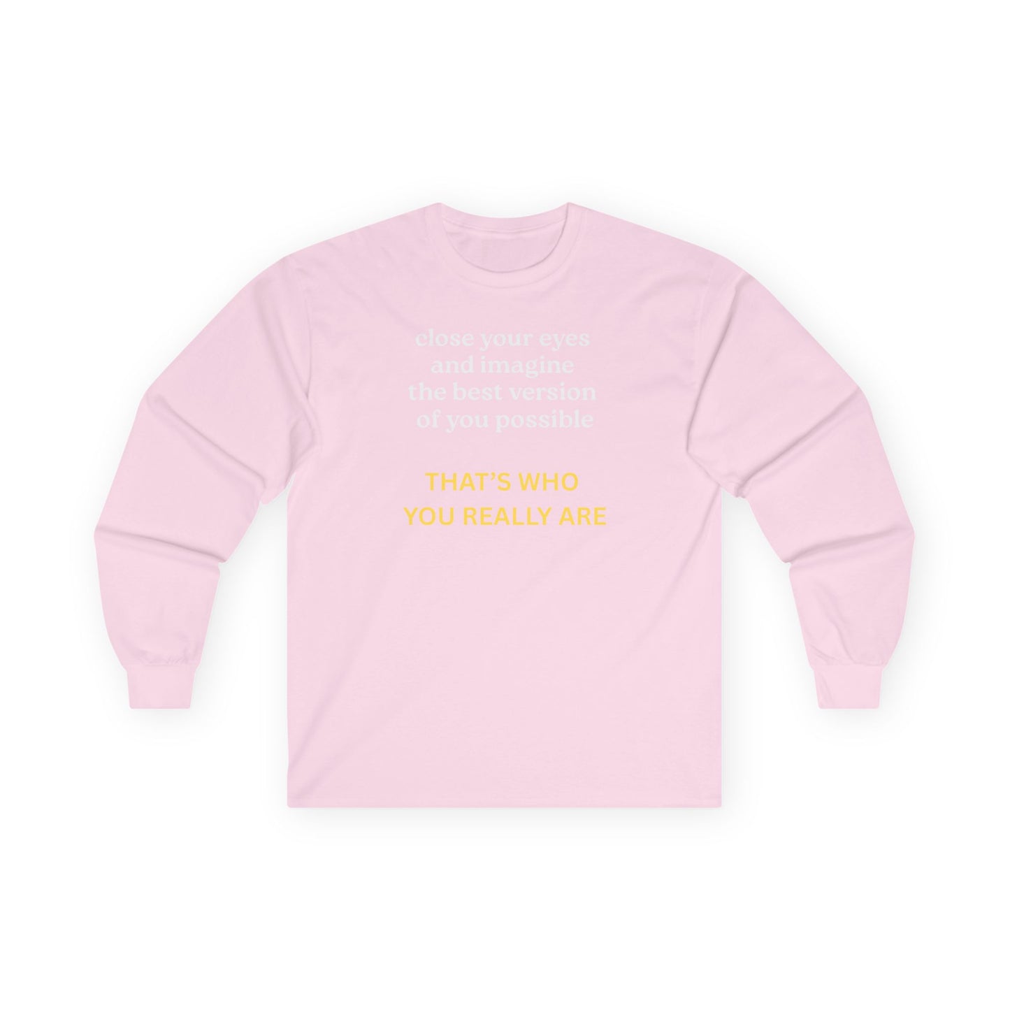 UNISEX Long Sleeve Tee — “Close Your Eyes... "