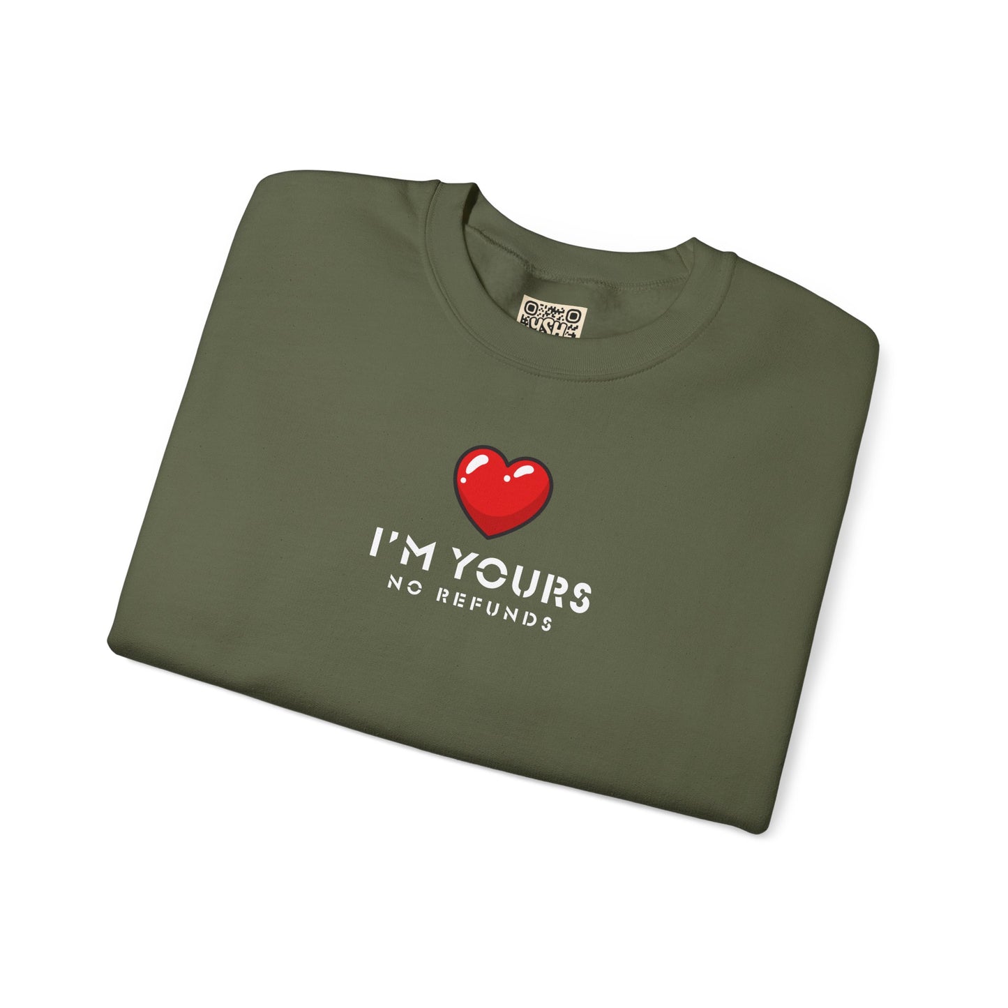 UNISEX Sweatshirt — "I’m Yours No Refunds"