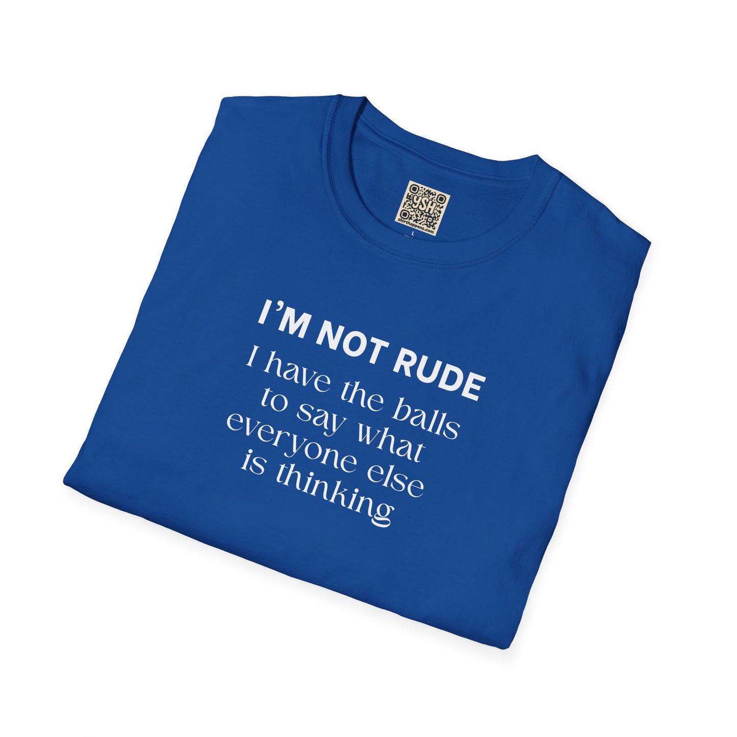 UNISEX T-Shirt — "I'm Not Rude... "