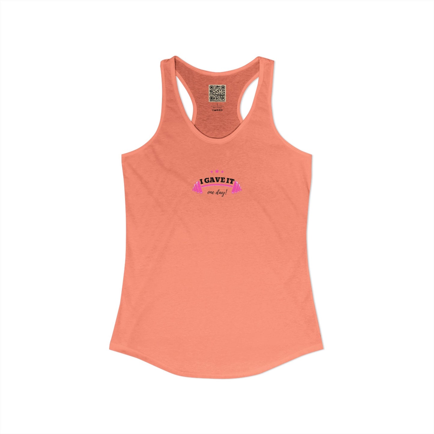 Women's Ideal Racerback Tank -  "I GAVE IT... "