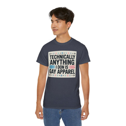 Technically Anything I Don Is Gay Apparel T‑Shirt — Pride Funny LGBTQ Tee